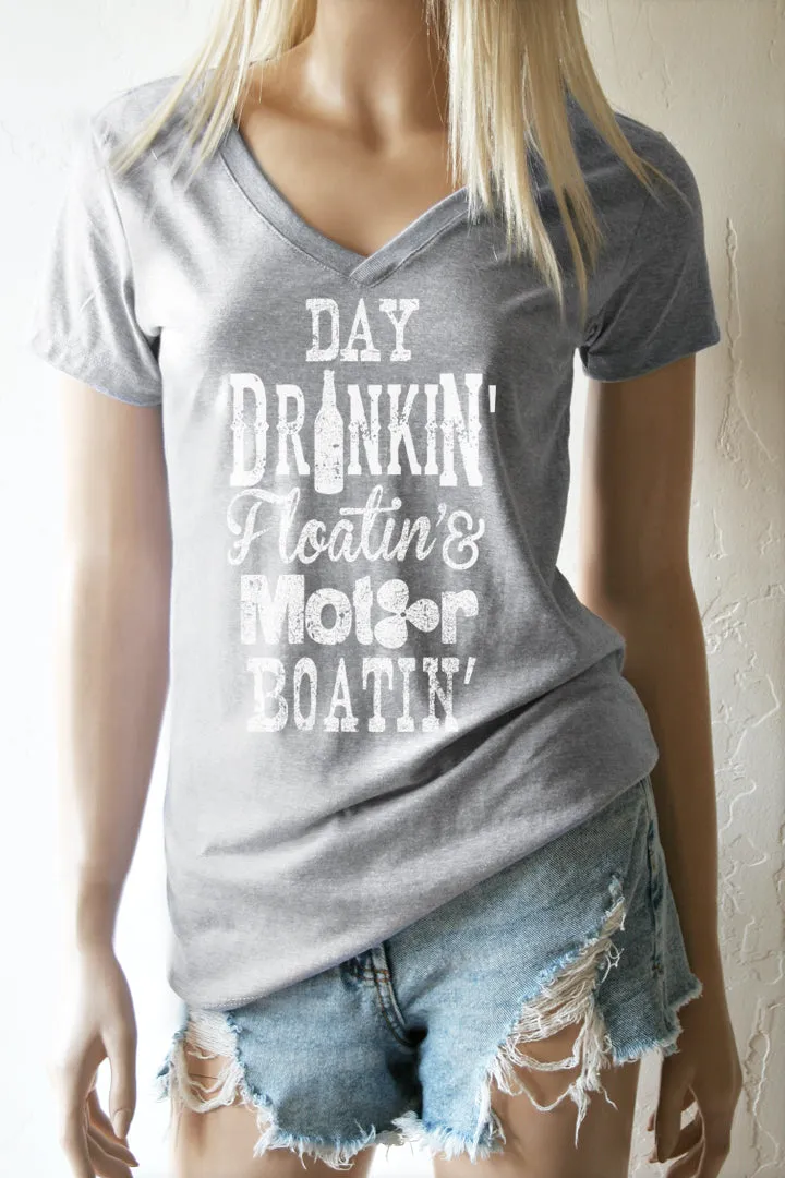 Day Drinkin' Floatin' & Motor Boatin' V-Neck T-Shirt